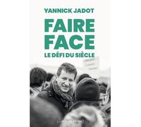 Faire face : le défi du siècle - Yannick Jadot - Les Petits Matins - broché - Essai
