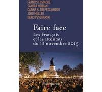 Faire face. Les Français et les attentats du 13 novembre 2015 Francis Eustache (Auteur), Sandra Hoibian (Auteur), Carine Klein Peschanski (Auteur), Jörg Müller (Auteur), Denis Peschanski (Auteur), Col