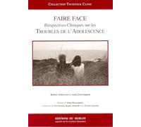 Faire Face. Perspectives Cliniques Sur Les Troubles De L'Adolescence