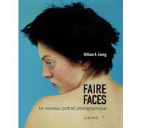 Faire faces: Le nouveau portrait photographique