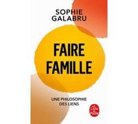 Faire famille Sophie Galabru (Auteur)