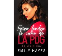 Faire fondre le cœur de la PDG: Une romance lesbienne Boss/Employée, Rich Girl/Poor Girl, très épicée et profondément romantique