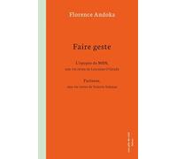 Faire geste: L'épopée de MBN, une vie rêvée de Lorraine O'Grady / Furieuse, une vie rêvée de Valerie Solanas