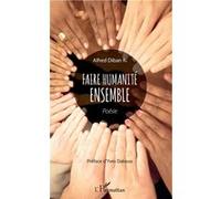 Faire humanité ensemble Alfred Diban Ki (Auteur)