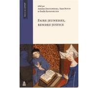 Faire jeunesses, rendre justice A Claude Gauvard - Antoine Destemberg - De La Sorbonne Editions - broché - Etude