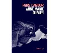 Faire L’Amour Anne - Marie Olivier (Auteur)