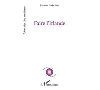 Faire l’Irlande - Jonathan Locke Hart - L'harmattan - broché - Poésie