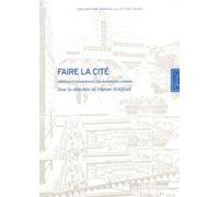 Faire la cité Création et gouvernance des imaginaires urbains - Marion Hohlfeldt - Lettre Volee - broché - Essai