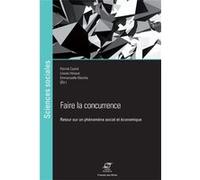 Faire la concurrence Patrick Castel (Auteur), Léonie Henaut (Auteur), Emmanuelle Marchal (Auteur)