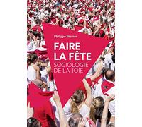Faire la fête: Sociologie de la joie
