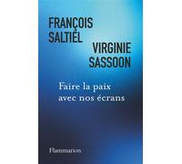Faire la paix avec nos écrans - François Saltiel - Flammarion - ebook (ePub) - Essai