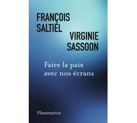 Virginie Sassoon et François Saltiel – Faire la paix avec nos écrans – Essai – Broché