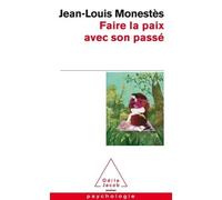 Faire la paix avec son passé - Jean-Louis Monestès - Odile Jacob - broché - Essai
