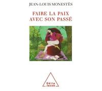 Faire la paix avec son passé - Jean-Louis Monestès - Odile Jacob - broché - Essai