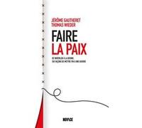 Faire la paix Jérôme Gautheret (Auteur), Thomas Wieder (Auteur)