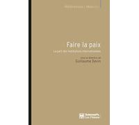 Faire la paix: La part des institutions internationales