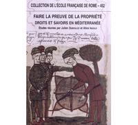 Faire La Preuve De La Propriété - Droits Et Savoirs En Méditerranée (Antiquité - Temps Modernes)