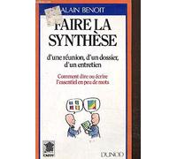 Faire la synthèse d'une reunion d'un dossier, d'un entretien Comment dire ou écrire l'essentiel en peu de mots