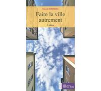 Faire la ville autrement: la démocratie et la parole des habitants