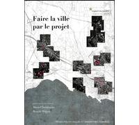 Faire la ville par le projet - Muriel Delabarre - Presses Polytechniques Romandes - broché - Essai