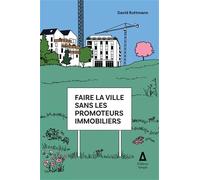 David Rottmann – Faire la ville sans les promoteurs immobiliers – Broché