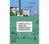 Faire la ville sans les promoteurs immobiliers - David Rottmann - Apogee - broché - Essai