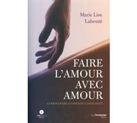 Faire l'amour avec amour (DVD) Marie Lise Labonté (Auteur)