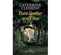 Faire l'amour avec Dieu – Les Éditions Albin Michel