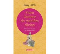 Faire l'amour de manière divine - Barry Long - Pocket - Poche - Essai