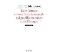 Faire l'amour est une maladie mentale qui gaspille du temps et de l'énergie