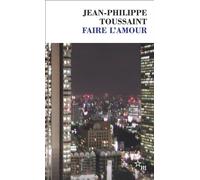 Faire l'amour - Jean-Philippe Toussaint - Minuit - Poche - Roman