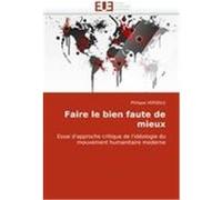 Faire le bien faute de mieux VERSEILS, Philippe (Auteur)