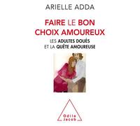 Faire le bon choix amoureux - Arielle Adda - Odile Jacob - broché - Essai