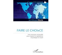 Jan-Edouard Brunie – Faire le choix : Une monnaie universelle – Broché