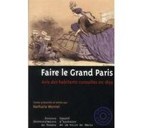 Faire Le Grand Paris - Avis Des Habitants Consultés En 1859