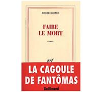 Faire le mort - Didier Blonde - Gallimard - broché - Roman