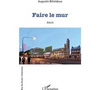 Faire le mur Augustin Billetdoux (Auteur)