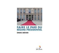 Faire le pari du régime présidentiel