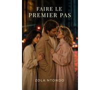 Faire le premier pas: Vaincre la timidité, oser aborder et créer des interactions naturelles sans techniques forcées