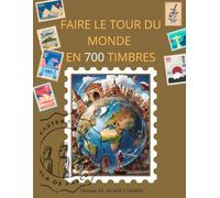 FAIRE LE TOUR DU MONDE EN 700 TIMBRES