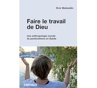 Faire le travail de Dieu : Une anthropologie morale du pentecôtisme en Suède