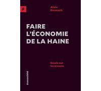 Faire l'économie de la haine - Alain Deneault - Ecosociete Eds - broché - Etude