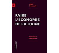 Faire L'économie De La Haine - Essais Sur La Censure