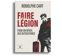 Faire Légion: Pour un Réveil des Autochtones, par Rodolphe Cart, Éditions du Royaume