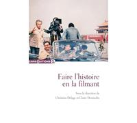 Faire L'histoire En La Filmant