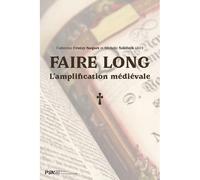 Faire long L'amplification médiévale - Jean Janitza - Presses De La Sorbonne Nouvelle - broché - Essai