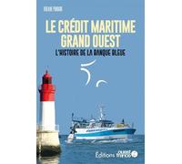 Faire l'Ouest : le Crédit Maritime Grand Ouest - Violaine Pondard - Ouest France - broché - Etude