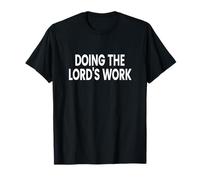 Faire l'œuvre du Seigneur T-Shirt