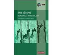 Faire métropole - De nouvelles règles du jeu ?
