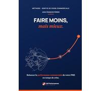 Faire moins, mais mieux: Relancer la performance commerciale de votre PME en temps de crise